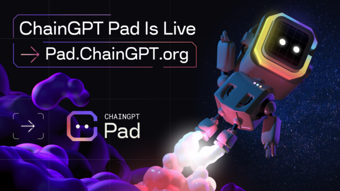 Introducing ChainGPT Pad, an AI-focused Launchpad Released by ChainGPT