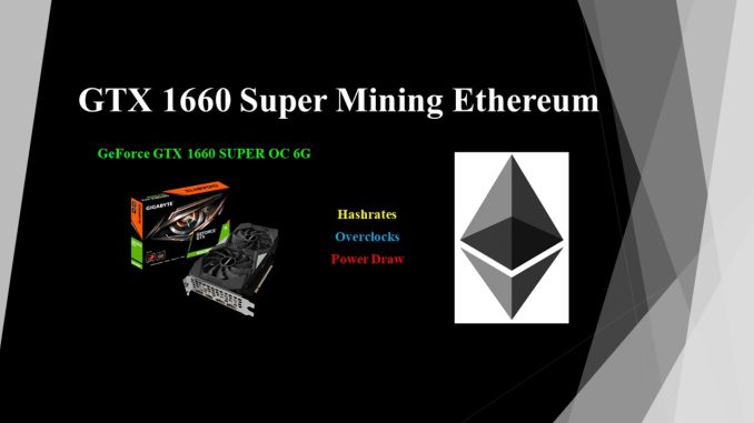 GTX 1660 Super - Mining Ethereum | Hashrates - Power Draw - Overclocks