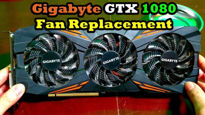 Gigabyte GTX 1080 Fan Replacement