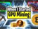 When I Started GPU Mining | Crypto Thoughts