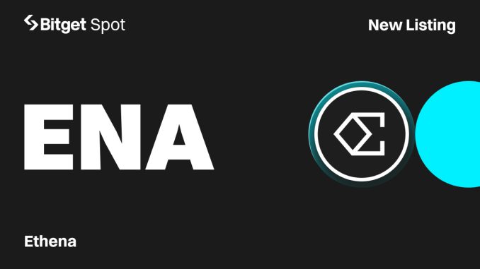 Bitget lists Ethena (ENA) Ethereum-based Synthetic Dollar Protocol on Launchpool