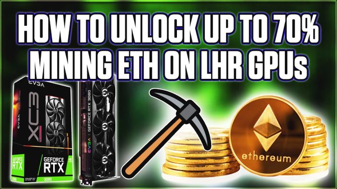 How To Unlock Up To 70% Hashrate On ETH With LHR GPUs |  Using NBMiner