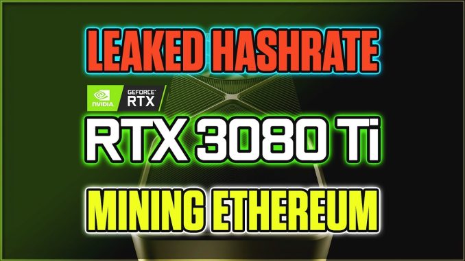 RTX 3080 TI Leaked Hashrates Mining Ethereum