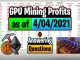 GPU Mining Profits as of 4/4/21 | Answering Questions | Twitch Recap