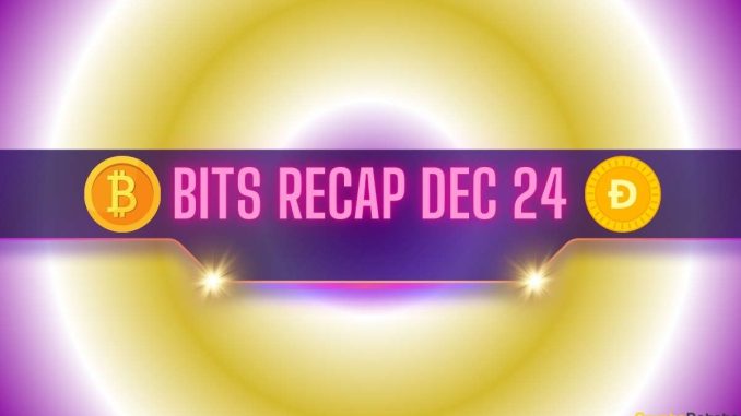 Bitcoin (BTC) Price Volatility, Bullish Dogecoin (DOGE) Predictions, and More: Bits Recap Dec 24